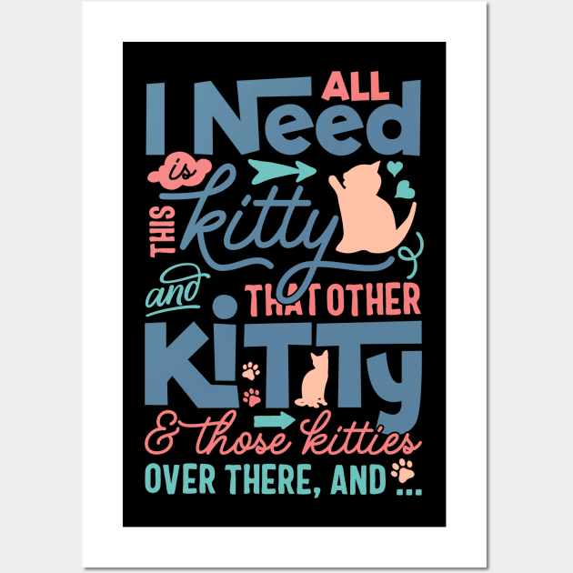 All I need is this kitty and that other kitty Wall Art by TheBlackCatprints